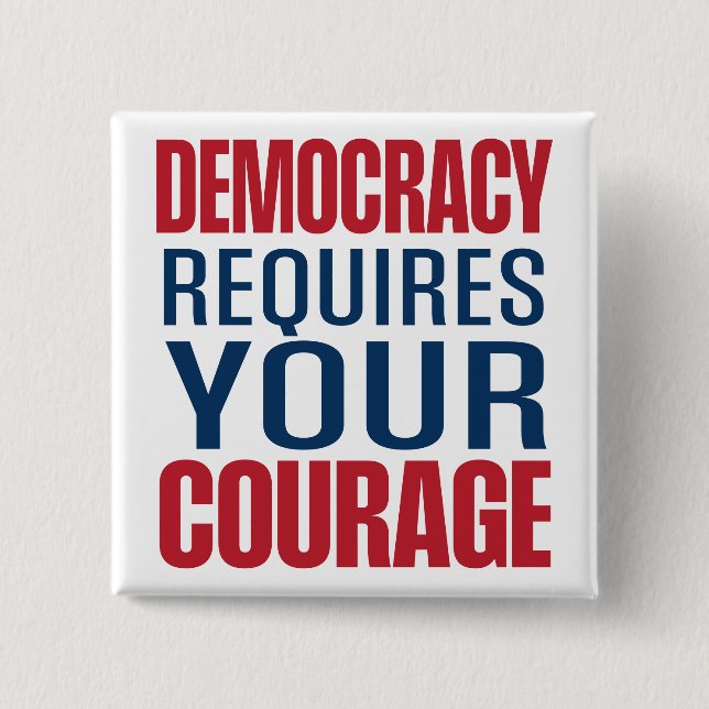 Democracy Requires Courage | Red Blue | Button (Front)