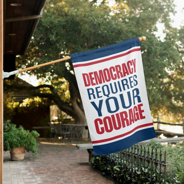 Democracy Requires Courage | Red Blue | House Flag (In SItu)