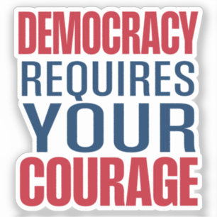 Democracy Requires Courage Red Blue Sticker