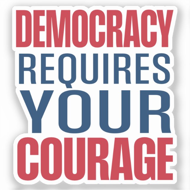 Democracy Requires Courage | Red Blue | Sticker (Front)