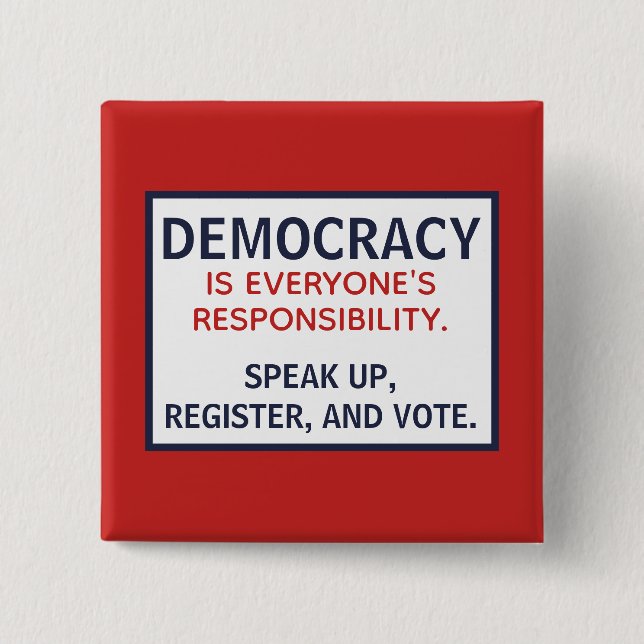 Democracy Responsibility Speak Up Register Vote Button (Front)