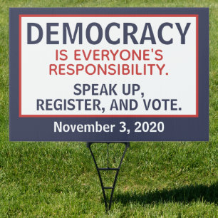 Democracy Responsibility Speak Up Register Vote Sign