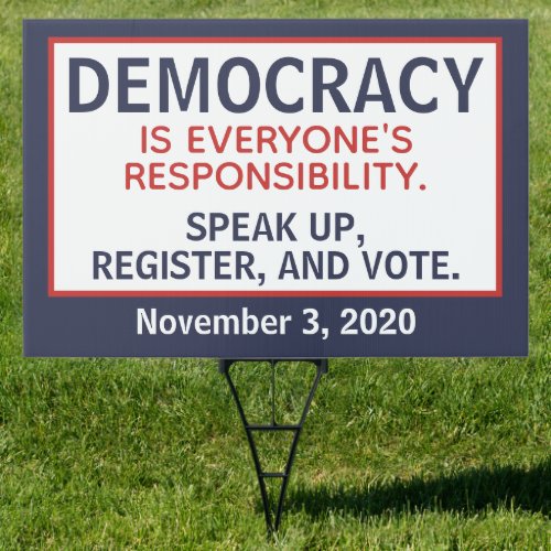Democracy Responsibility Speak Up Register Vote Sign