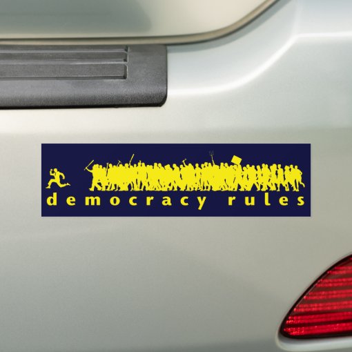 Democracy Rules Bumper Sticker Zazzle