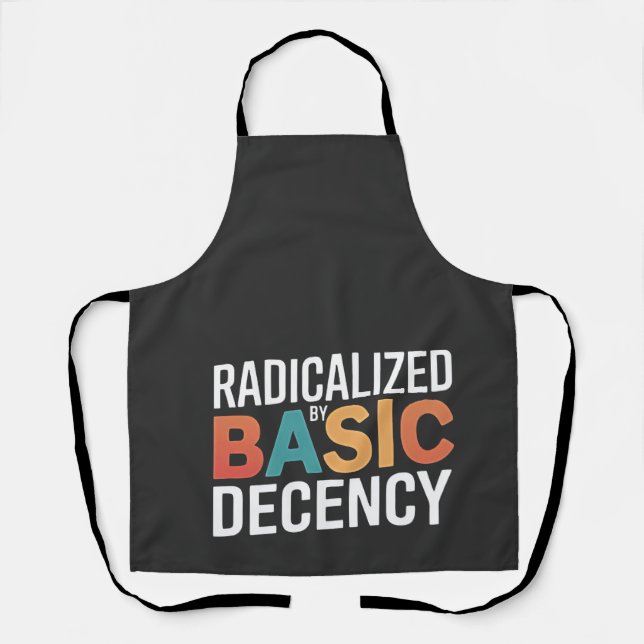 Democracy Social Radicalized By Basic Decency Apron (Front)