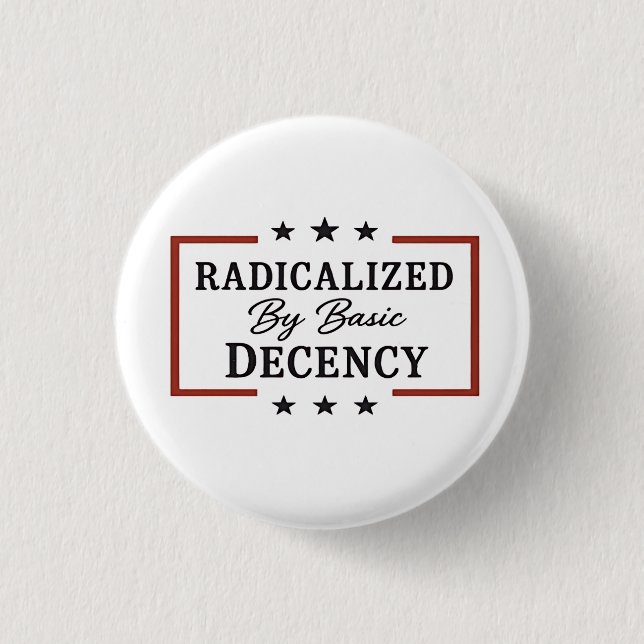 Democracy Social Radicalized By Basic Decency  Button (Front)