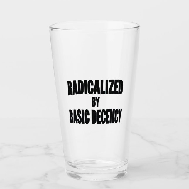 Democracy Social Radicalized By Basic Decency   Glass (Front)