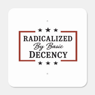 Democracy Social Radicalized By Basic Decency Metal Sign