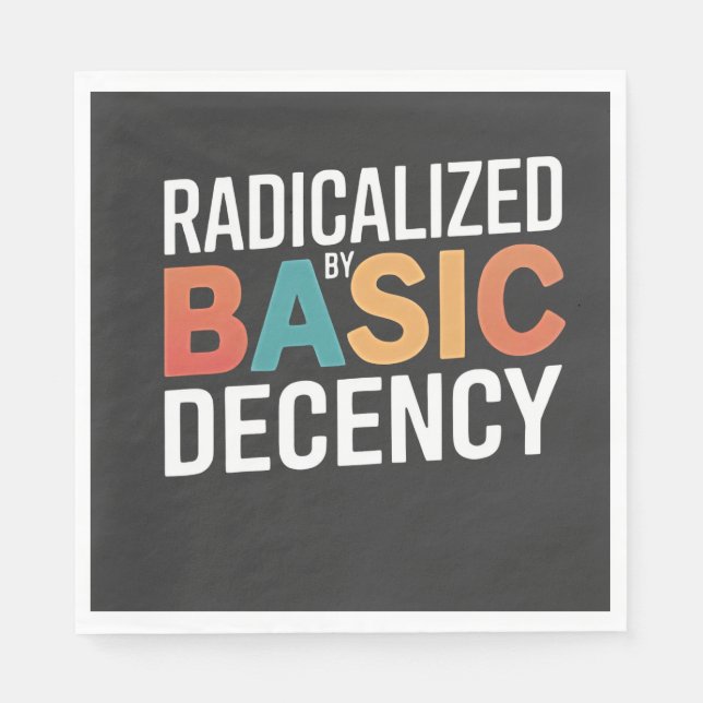 Democracy Social Radicalized By Basic Decency Napkins (Front)