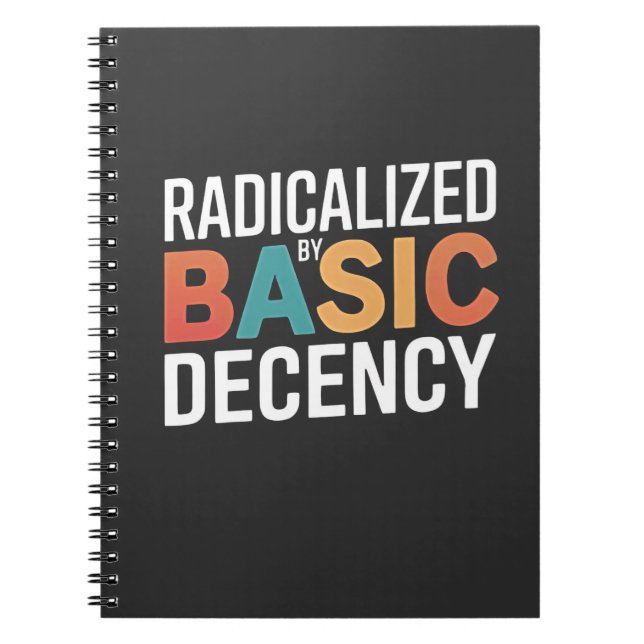Democracy Social Radicalized By Basic Decency Notebook (Front)