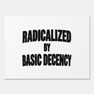 Democracy Social Radicalized By Basic Decency Sign