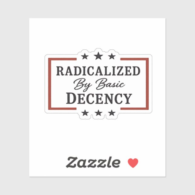 Democracy Social Radicalized By Basic Decency  Sticker (Sheet)
