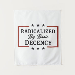 Democracy Social Radicalized By Basic Decency Tapestry