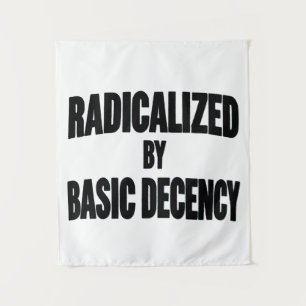 Democracy Social Radicalized By Basic Decency Tapestry