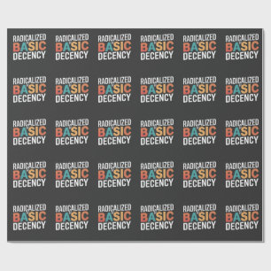 Democracy Social Radicalized By Basic Decency Wrapping Paper