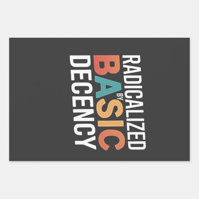 Democracy Social Radicalized By Basic Decency Wrapping Paper Sheets (Front)