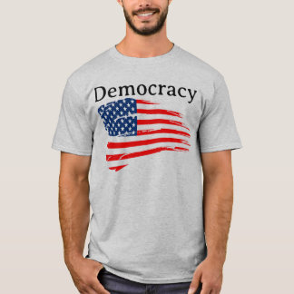 Democracy  T-Shirt