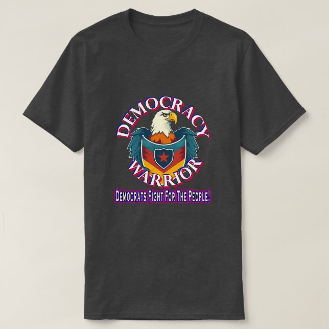 Democracy Warrior – Democrat's Fight T-Shirt (Design Front)