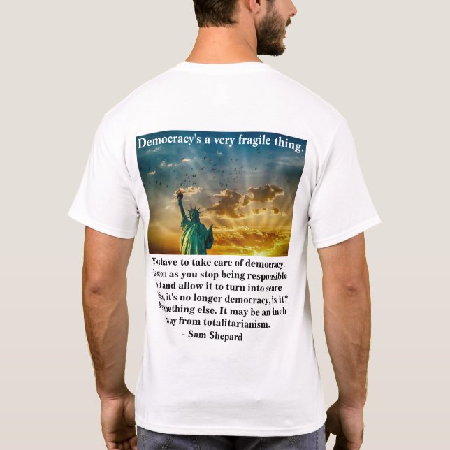 Democracy's a very fragile thing. T-Shirt (Back)