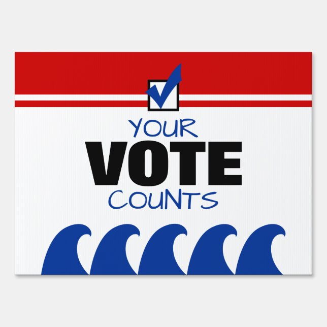 Democrat Blue Wave Your Vote Counts Election 2020 Sign (Front)
