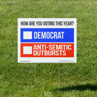 DEMOCRAT vs. ANTI-SEMITIC OUTBURSTS Yard Sign