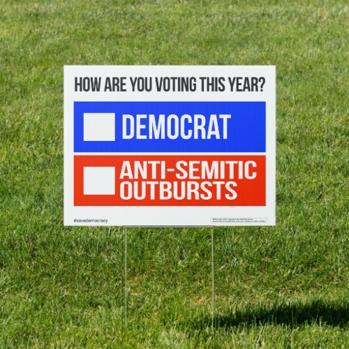 DEMOCRAT vs ANTI_SEMITIC OUTBURSTS Yard Sign 