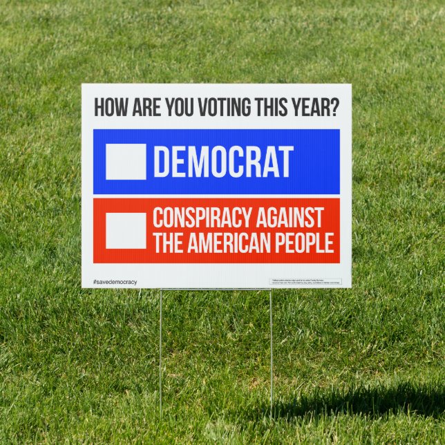 Democrat vs Conspiracy Against the American People Sign (Insitu)