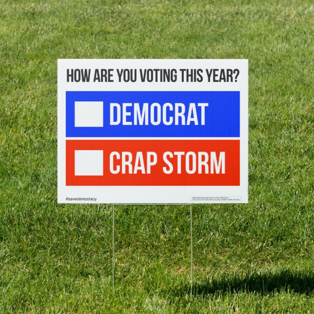 DEMOCRAT vs CRAP STORM Political Yard Sign (Insitu)