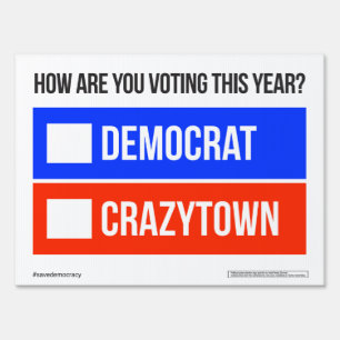 DEMOCRAT vs.  CRAZYTOWN Yard Sign