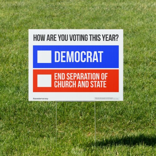 DEMOCRAT vs END SEPARATION OF CHURCH  STATE Sign