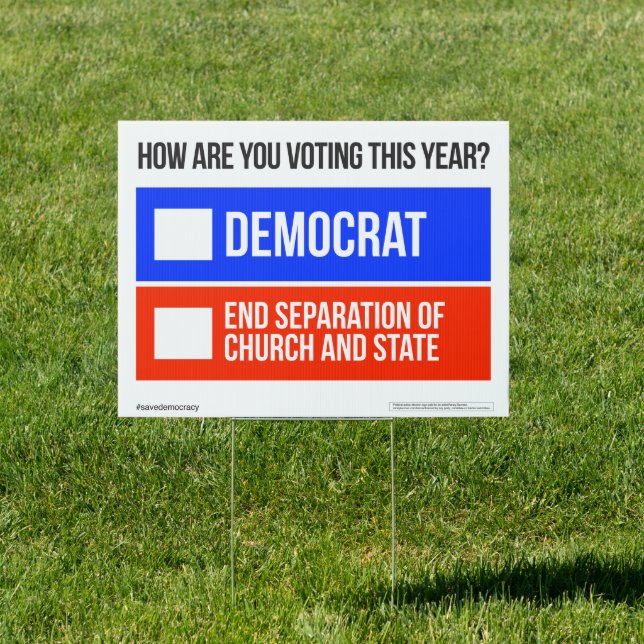 DEMOCRAT vs. END SEPARATION OF CHURCH & STATE Sign (Insitu)
