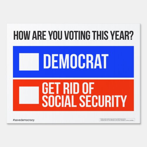 DEMOCRAT vs  GET RID OF SOCIAL SECURITY Yard Sign
