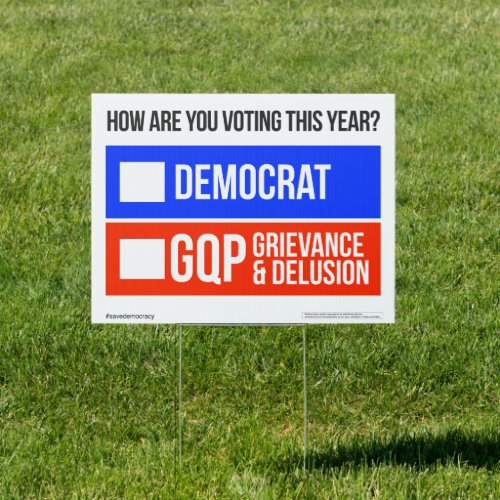 DEMOCRAT vs GQP Grievance  Delusion Yard Sign