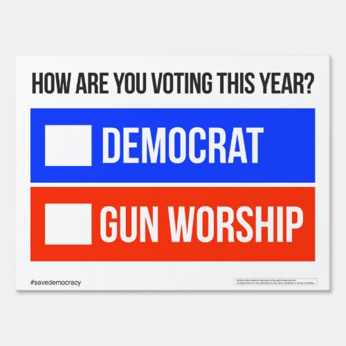 DEMOCRAT vs GUN WORSHIP Yard Sign