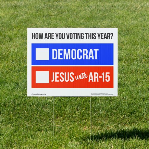 DEMOCRAT vs JESUS with AR_15 Yard Sign