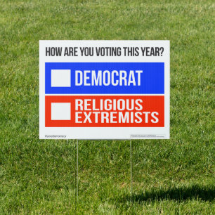 DEMOCRAT vs RELIGIOUS EXTREMISTS  Yard Sign