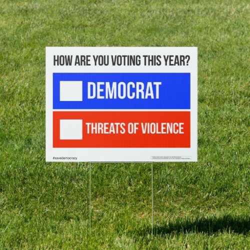 DEMOCRAT vs THREATS OF VIOLENCE Yard Sign