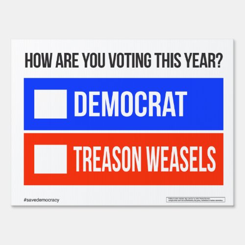 DEMOCRAT vs TREASON WEASELS Sign