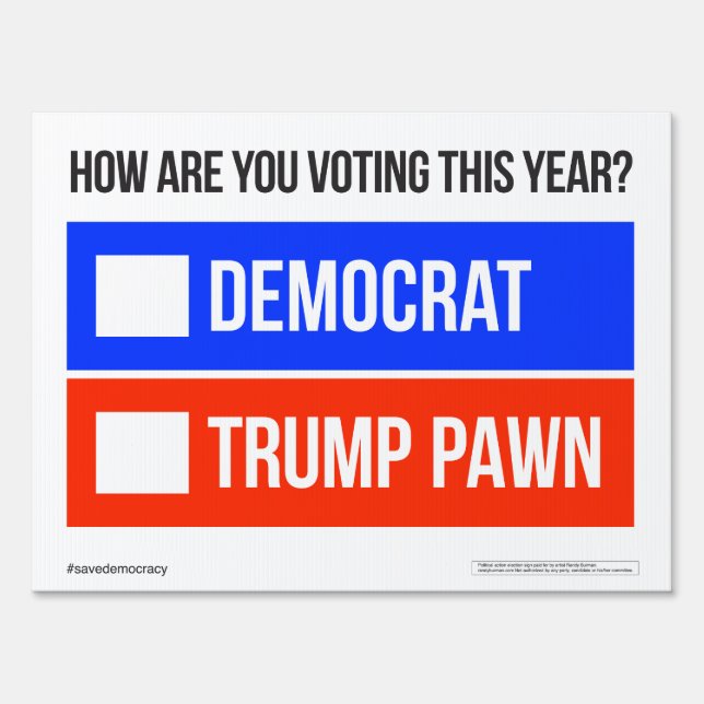 DEMOCRAT vs. TRUMP PAWN Sign (Front)