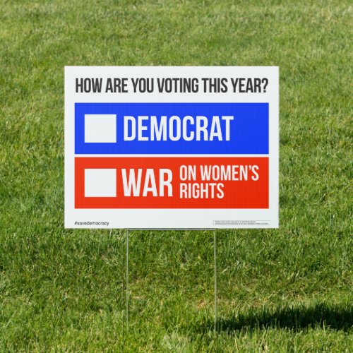 DEMOCRAT vs WAR ON WOMENS RIGHTS Yard Sign