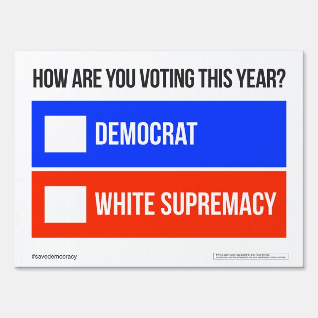 DEMOCRAT vs. WHITE SUPREMACY Yard Sign (Front)