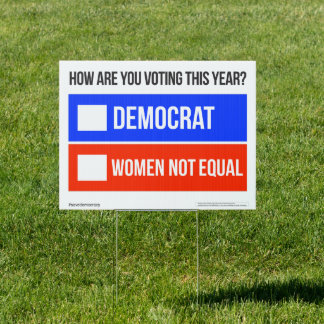 DEMOCRAT vs. WOMEN NOT EQUAL Yard Sign