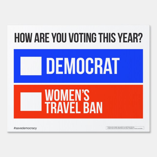 DEMOCRAT vs. WOMEN’S TRAVEL BAN Yard Sign (Front)