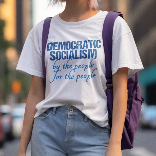 Democratic Socialism Democrat Socialist Definition T_Shirt
