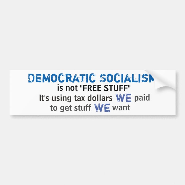 Democratic Socialism is not "Free Stuff" Bumper Sticker (Front)