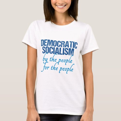 Democratic Socialism T_Shirt
