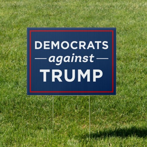 Democrats Against Trump Anti_Trump Yard Sign