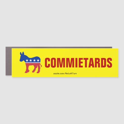 Democrats Are Commietards Car Magnet