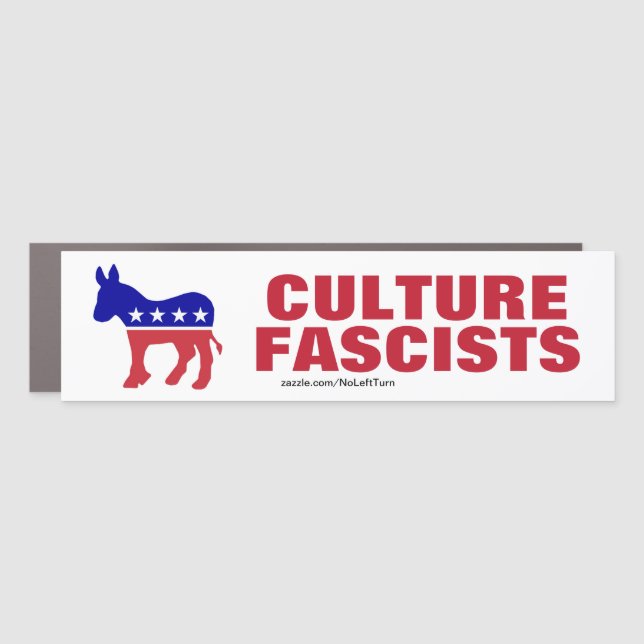 Democrats Are Culture Fascists Car Magnet (Front)