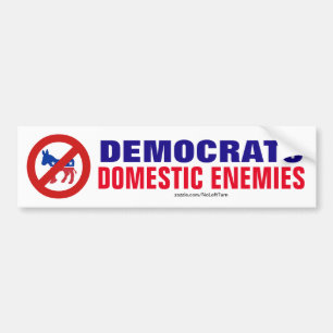Democrats Are Domestic Enemies Bumper Sticker